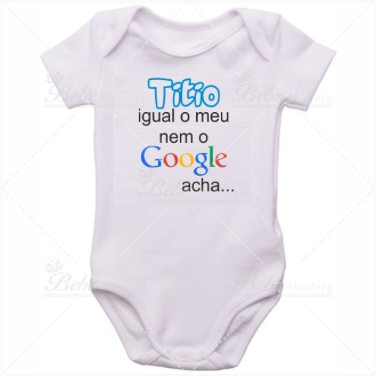 Body Bebê Titio Igual o Meu Nem o Google Acha