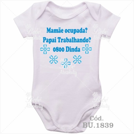 Body Bebê Mamãe Ocupada? Papai Trabalhando? 0800 Dinda Azul