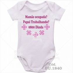 Body Bebê Mamãe Ocupada? Papai Trabalhando? 0800 Dinda Rosa