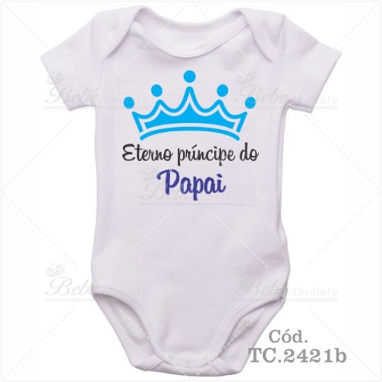 Body Bebê Eterno Príncipe do Papai