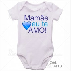 Body Bebê Mamãe Eu Te Amo