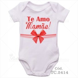 Body de Bebê Te Amo Mamãe