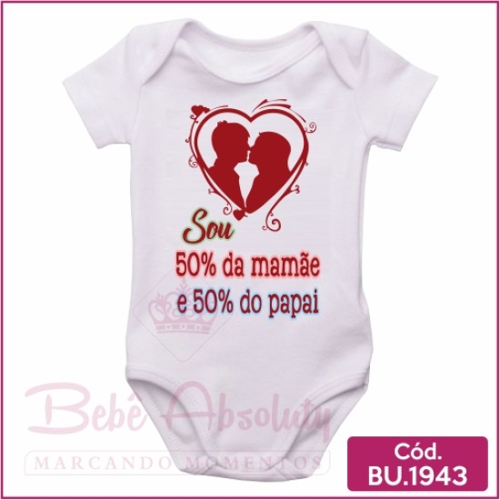 Body Bebê Sou 50% da Mamãe e 50% do Papai