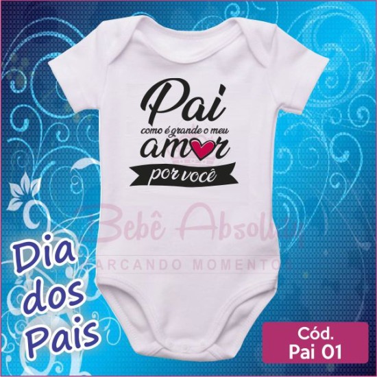 Body Dia dos Pais 01 / Pai Como é Grande Meu Amor