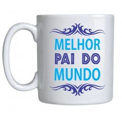 Caneca Porcelana Melhor Pai do Mundo 